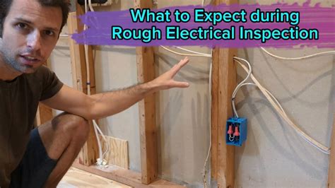 should all junction boxes be made up for rough inspection|rough in electrical inspection.